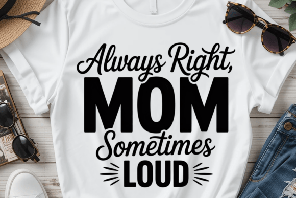 Always Right Mom PNG SVG