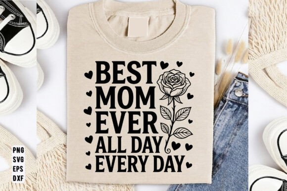 Best Mom Ever SVG, Mothers Day Svg Png