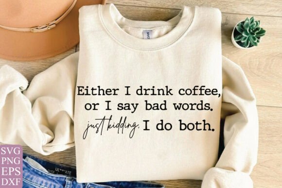 Funny Mom Shirt SVG, Coffee SVG PNG