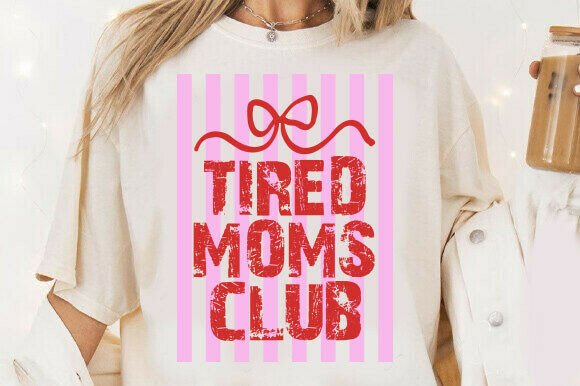 Funny Mother PNG, Tired Mom’s Club SVG