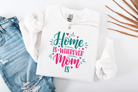 Home Is Wherever Mom Is SVG