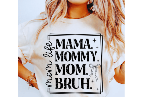 Mama Mommy Mom Bruh SVG, Mom Life SVG