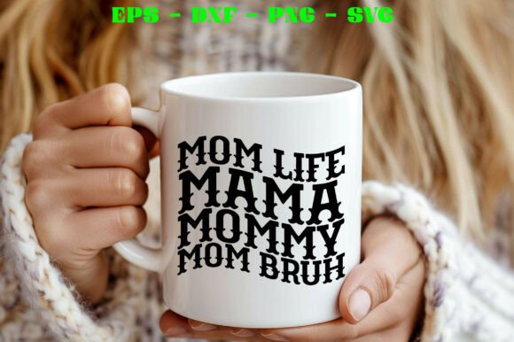 Mom Life Mama Mommy Mom Bruh SVG