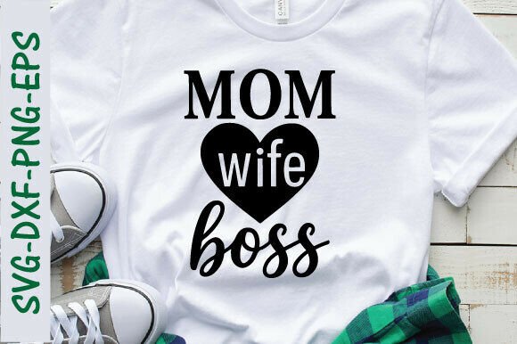 Mom Wife Boss SVG, Mom PNG