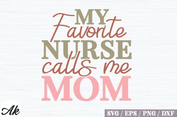 My Favorite Nurse Calls Me Mom Retro SVG: A Designer’s Take