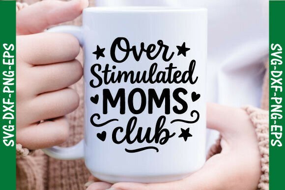 Overstimulated Moms Club SVG, Mom Png