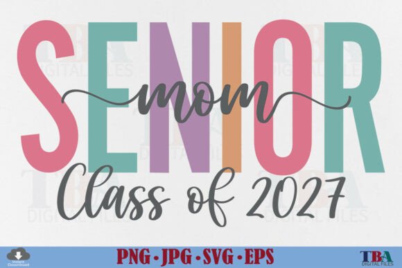 Senior Mom 2027 SVG, Class of 2027 PNG