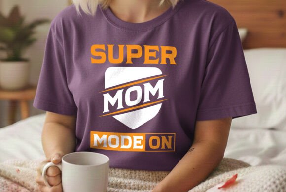 Super Mom Mode on Mom Life SVG