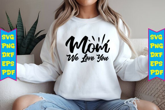 We Love You Mom Free SVG Designs